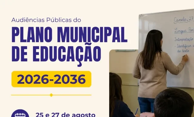 Audiências públicas do Plano Municipal de Educação acontecerão nos dias 25 e 27 de agosto em Canela